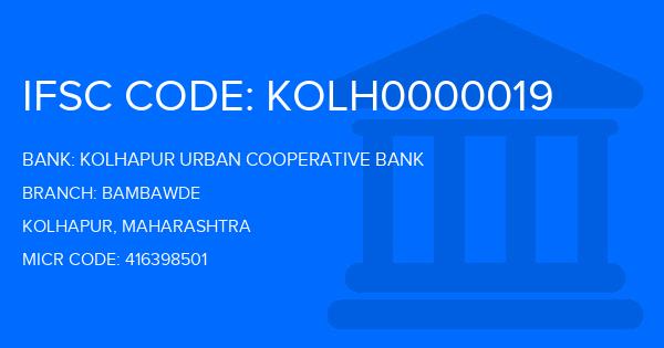 Kolhapur Urban Cooperative Bank Bambawde Branch IFSC Code