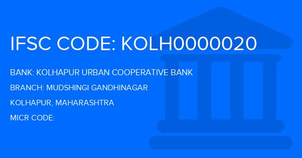 Kolhapur Urban Cooperative Bank Mudshingi Gandhinagar Branch IFSC Code