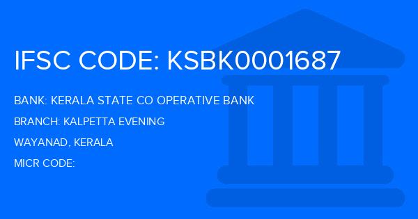 Kerala State Co Operative Bank Kalpetta Evening Branch IFSC Code