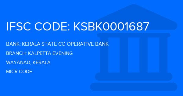 Kerala State Co Operative Bank Kalpetta Evening Branch IFSC Code