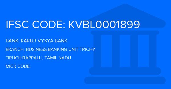 Karur Vysya Bank (KVB) Business Banking Unit Trichy Branch IFSC Code