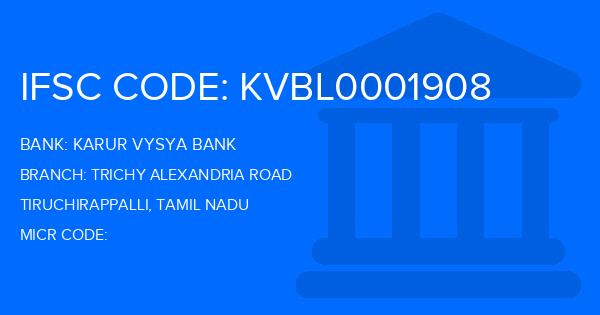 Karur Vysya Bank (KVB) Trichy Alexandria Road Branch IFSC Code
