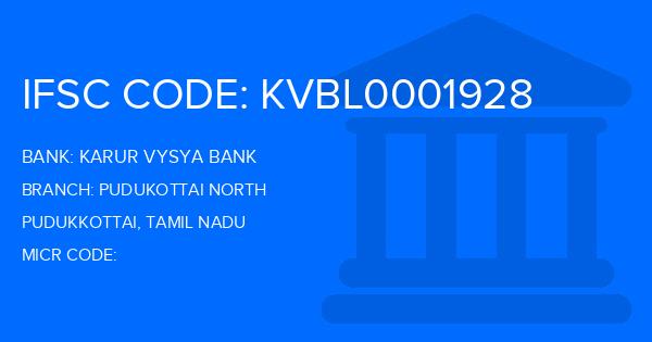 Karur Vysya Bank (KVB) Pudukottai North Branch IFSC Code