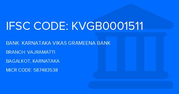 Karnataka Vikas Grameena Bank Vajramatti Branch IFSC Code