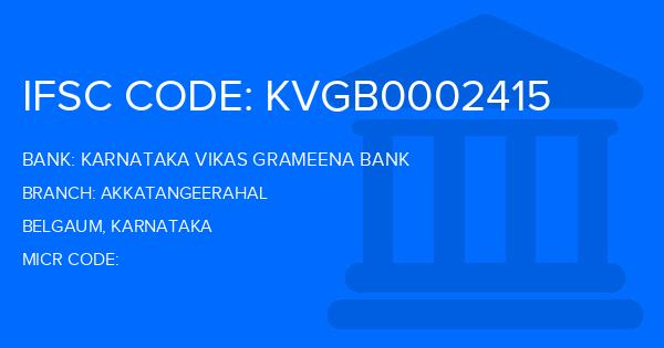Karnataka Vikas Grameena Bank Akkatangeerahal Branch IFSC Code