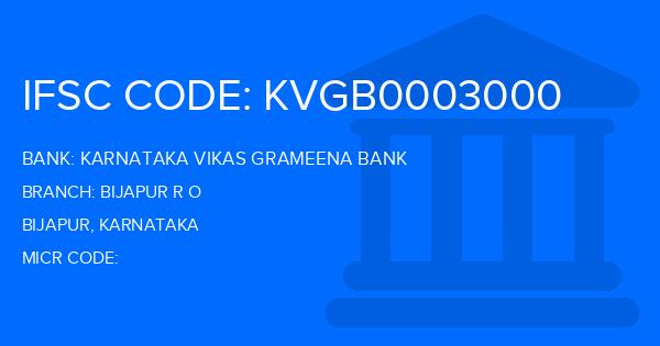 Karnataka Vikas Grameena Bank Bijapur R O Branch IFSC Code