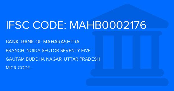Bank Of Maharashtra (BOM) Noida Sector Seventy Five Branch IFSC Code