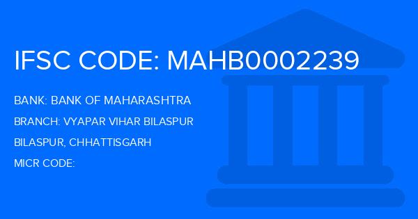 Bank Of Maharashtra (BOM) Vyapar Vihar Bilaspur Branch IFSC Code