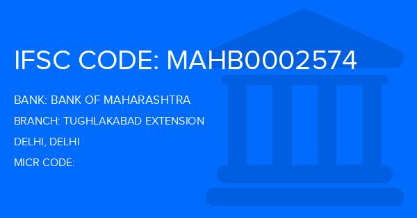 Bank Of Maharashtra (BOM) Tughlakabad Extension Branch IFSC Code