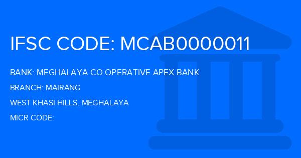 Meghalaya Co Operative Apex Bank Mairang Branch IFSC Code