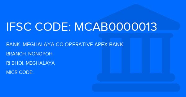 Meghalaya Co Operative Apex Bank Nongpoh Branch IFSC Code