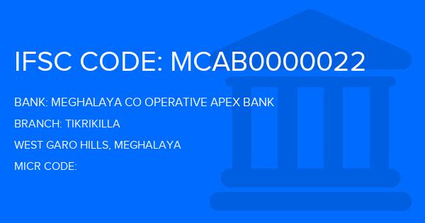 Meghalaya Co Operative Apex Bank Tikrikilla Branch IFSC Code