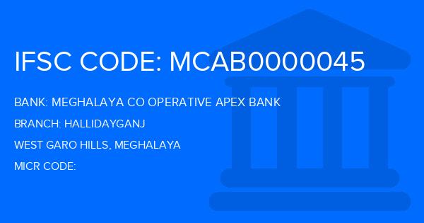 Meghalaya Co Operative Apex Bank Hallidayganj Branch IFSC Code