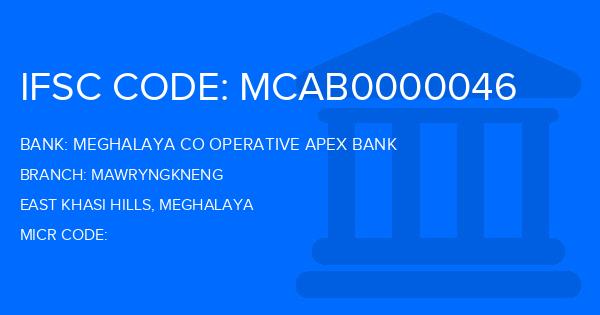 Meghalaya Co Operative Apex Bank Mawryngkneng Branch IFSC Code