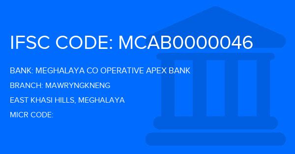 Meghalaya Co Operative Apex Bank Mawryngkneng Branch IFSC Code