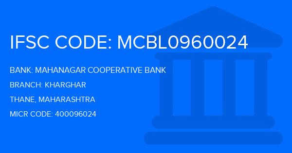 Mahanagar Cooperative Bank Kharghar Branch IFSC Code