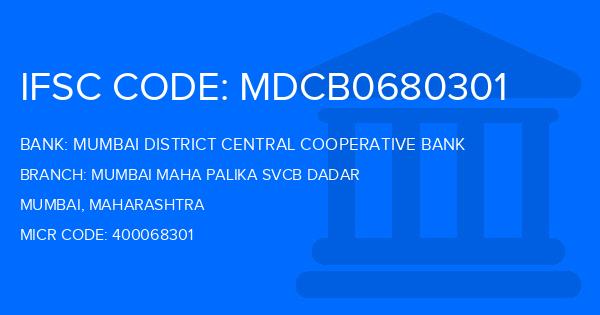 Mumbai District Central Cooperative Bank Mumbai Maha Palika Svcb Dadar Branch IFSC Code