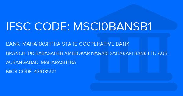 Maharashtra State Cooperative Bank Dr Babasaheb Ambedkar Nagari Sahakari Bank Ltd Aurangabad Mill Corner Branch IFSC Code