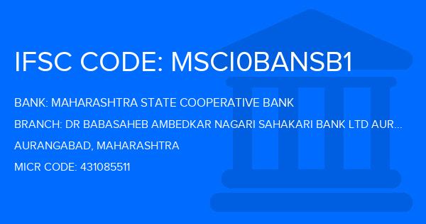 Maharashtra State Cooperative Bank Dr Babasaheb Ambedkar Nagari Sahakari Bank Ltd Aurangabad Mill Corner Branch IFSC Code