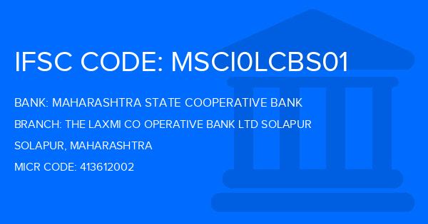 Maharashtra State Cooperative Bank The Laxmi Co Operative Bank Ltd Solapur Branch IFSC Code