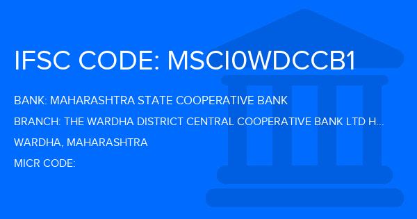 Maharashtra State Cooperative Bank The Wardha District Central Cooperative Bank Ltd Head Office Wardha Branch IFSC Code