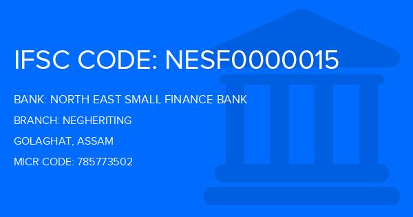 North East Small Finance Bank Negheriting Branch IFSC Code