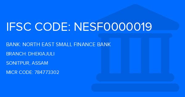 North East Small Finance Bank Dhekiajuli Branch IFSC Code