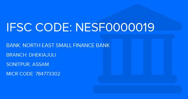 North East Small Finance Bank Dhekiajuli Branch IFSC Code