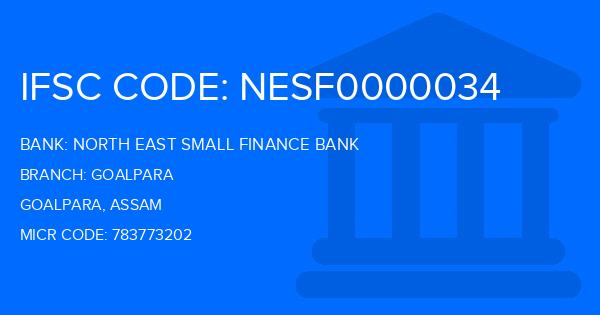 North East Small Finance Bank Goalpara Branch IFSC Code