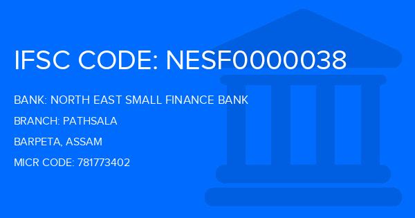 North East Small Finance Bank Pathsala Branch IFSC Code