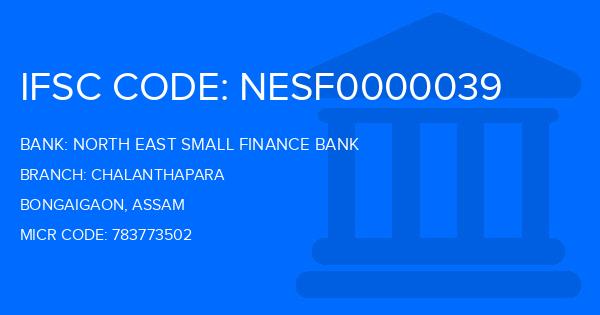 North East Small Finance Bank Chalanthapara Branch IFSC Code