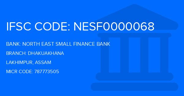 North East Small Finance Bank Dhakuakhana Branch IFSC Code