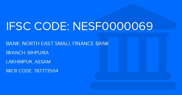 North East Small Finance Bank Bihpuria Branch IFSC Code