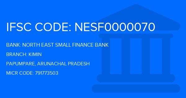 North East Small Finance Bank Kimin Branch IFSC Code