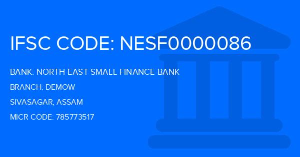 North East Small Finance Bank Demow Branch IFSC Code