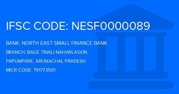 North East Small Finance Bank Bage Tinali Naharlagun Branch IFSC Code