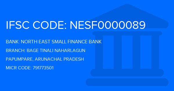 North East Small Finance Bank Bage Tinali Naharlagun Branch IFSC Code