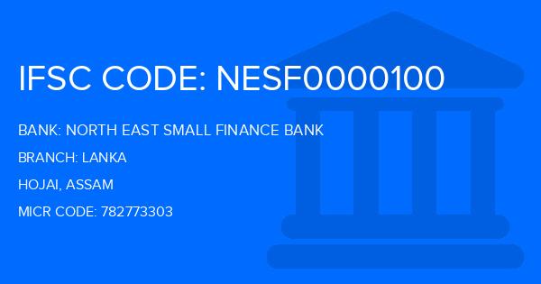 North East Small Finance Bank Lanka Branch IFSC Code