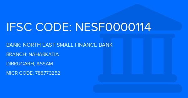 North East Small Finance Bank Naharkatia Branch IFSC Code