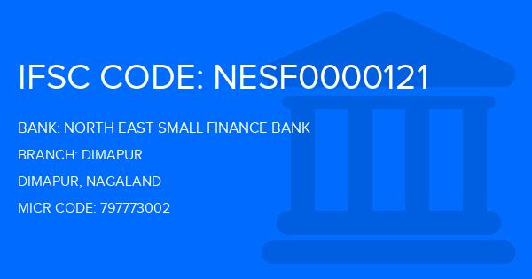 North East Small Finance Bank Dimapur Branch IFSC Code