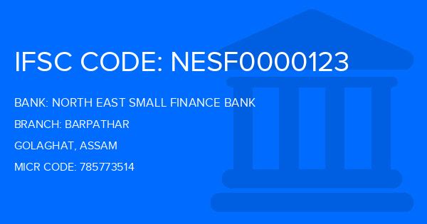 North East Small Finance Bank Barpathar Branch IFSC Code