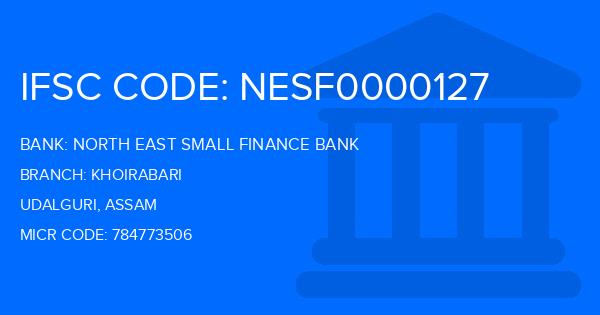 North East Small Finance Bank Khoirabari Branch IFSC Code