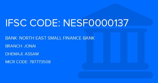 North East Small Finance Bank Jonai Branch IFSC Code