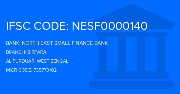 North East Small Finance Bank Birpara Branch IFSC Code