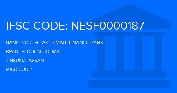 North East Small Finance Bank Doom Dooma Branch IFSC Code