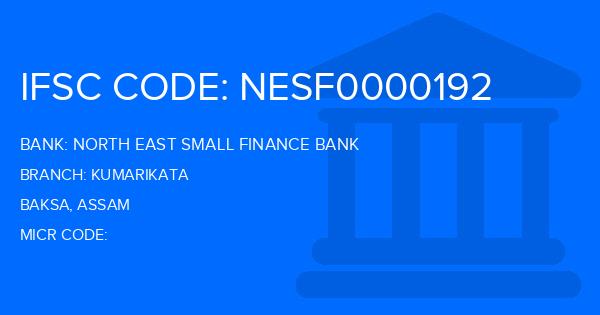North East Small Finance Bank Kumarikata Branch IFSC Code