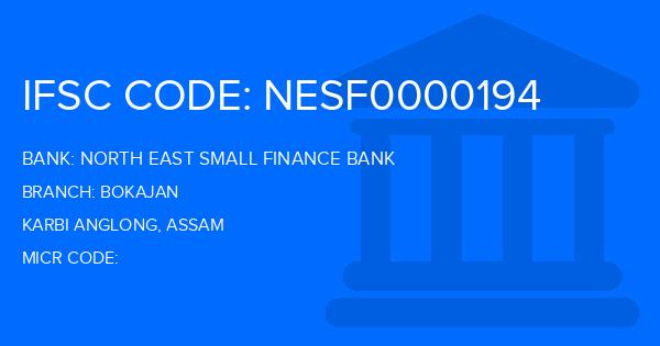 North East Small Finance Bank Bokajan Branch IFSC Code