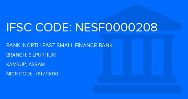 North East Small Finance Bank Silpukhuri Branch IFSC Code
