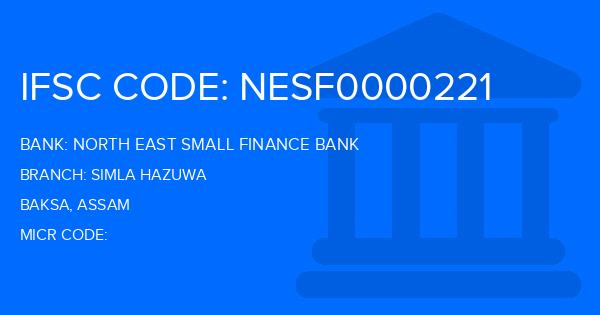 North East Small Finance Bank Simla Hazuwa Branch IFSC Code