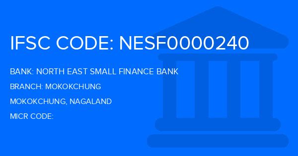 North East Small Finance Bank Mokokchung Branch IFSC Code